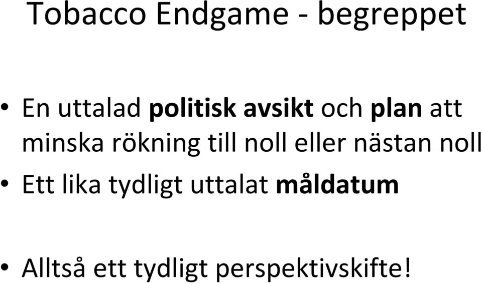 till noll eller nästan noll Ett lika tydligt