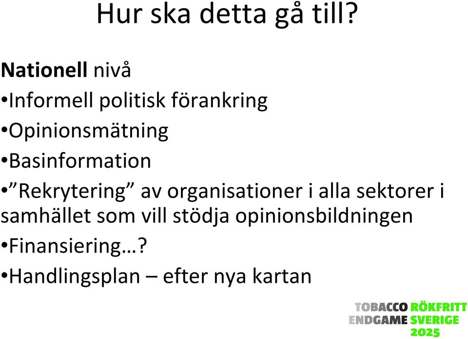Opinionsmätning Basinformation Rekrytering av