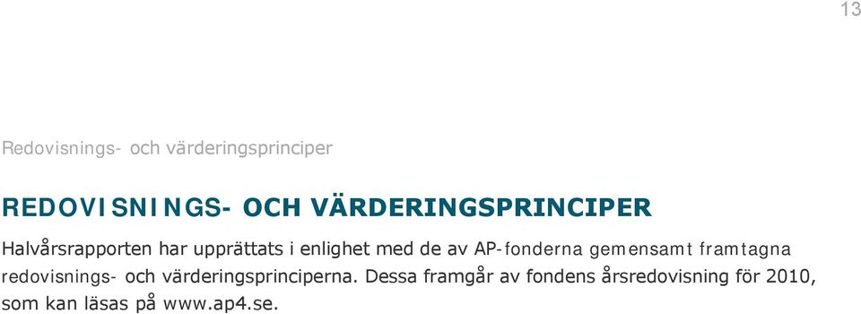 av AP-fonderna gemensamt framtagna redovisnings- och
