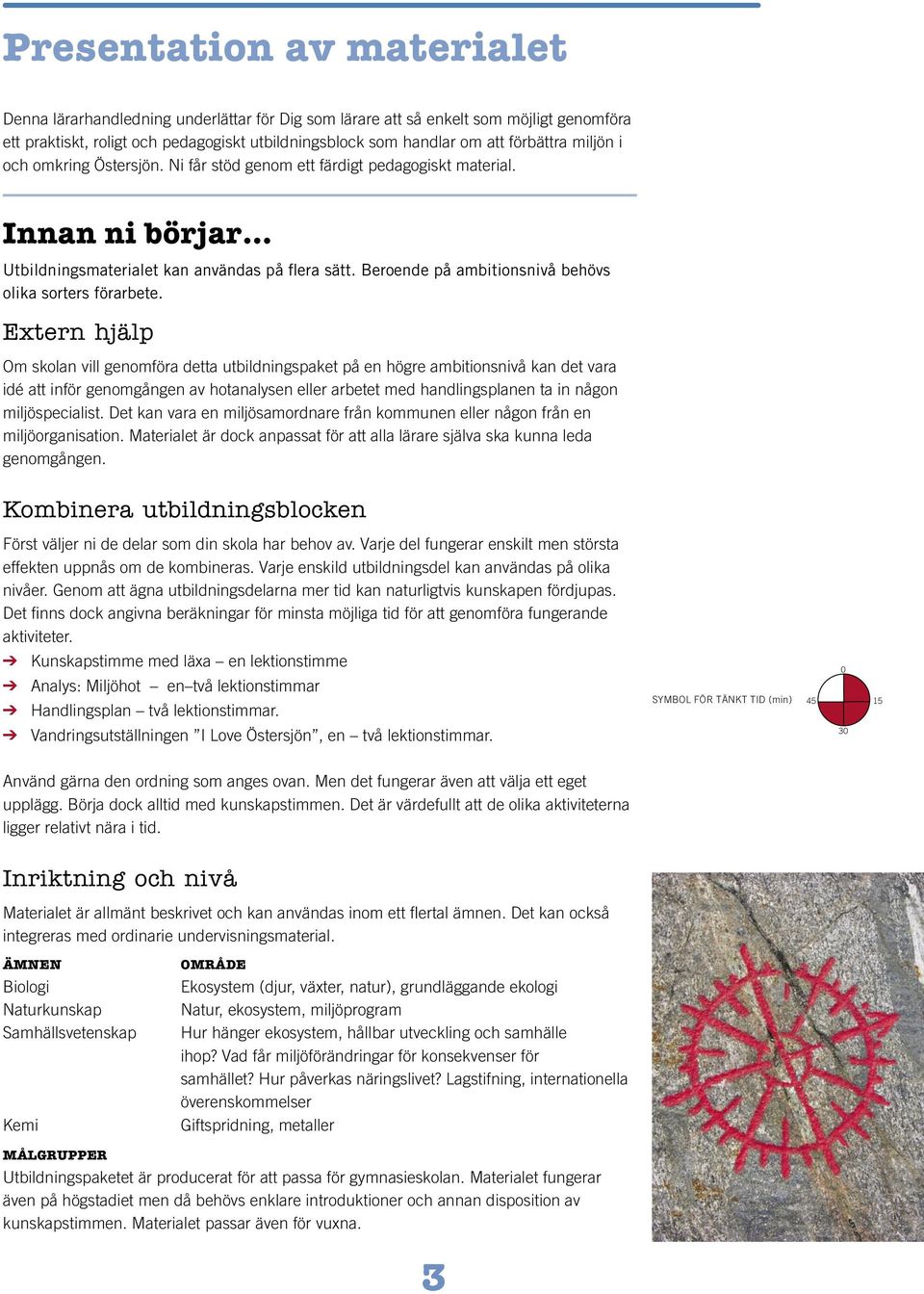 Beroende på ambitionsnivå behövs olika sorters förarbete.