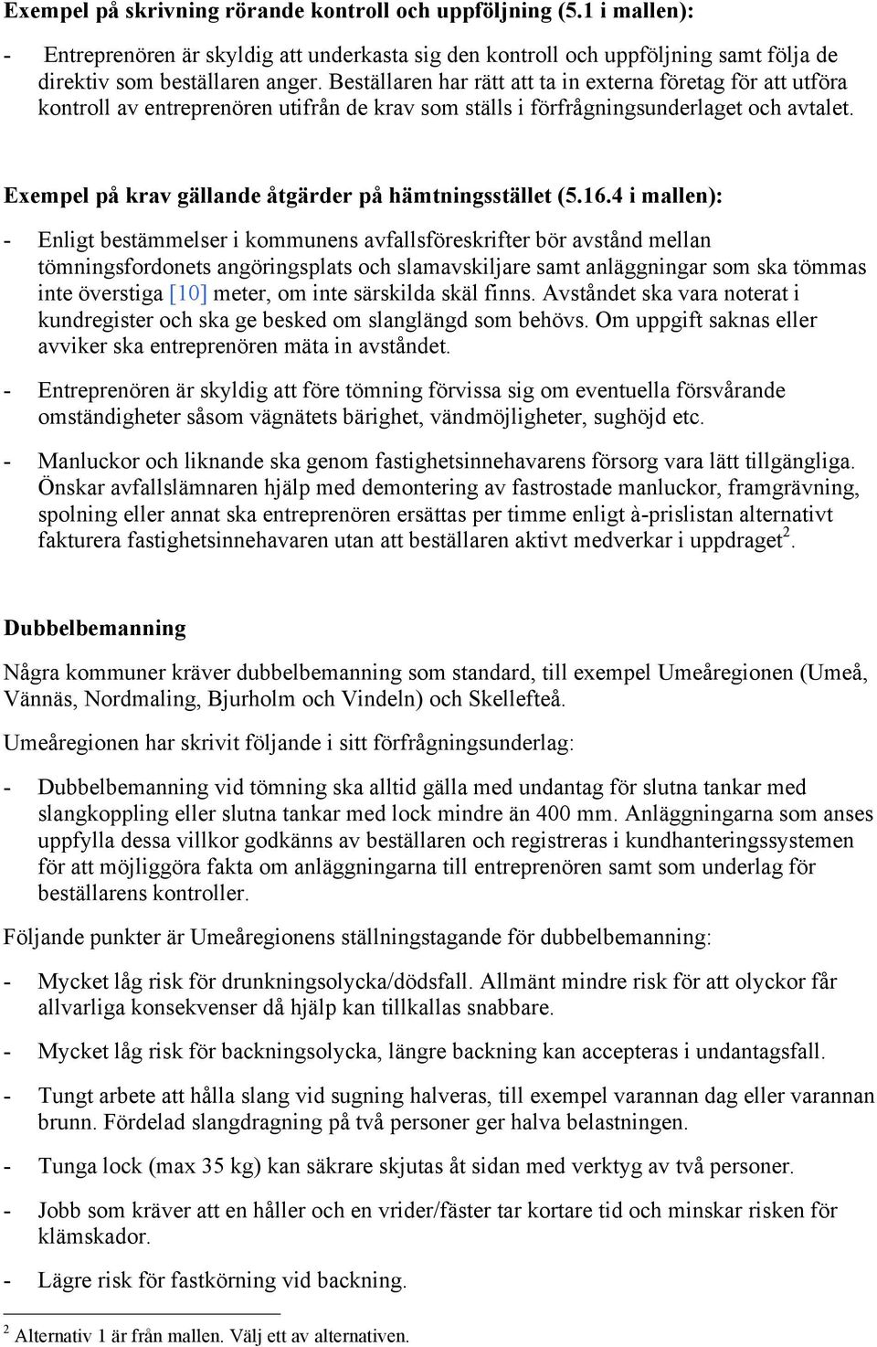 Exempel på krav gällande åtgärder på hämtningsstället (5.16.