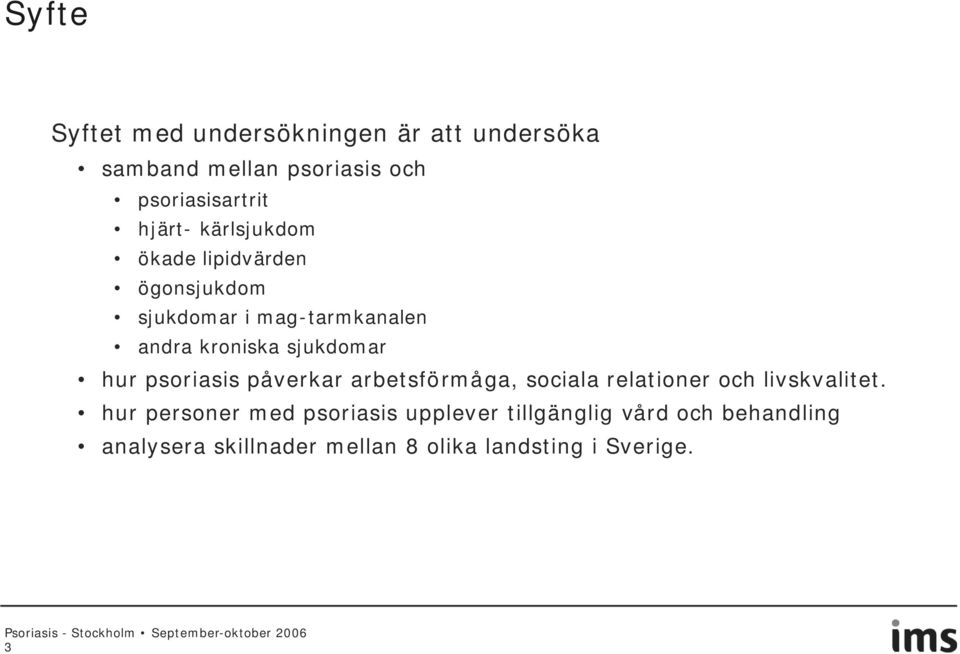 sjukdomar hur psoriasis påverkar arbetsförmåga, sociala relationer och livskvalitet.