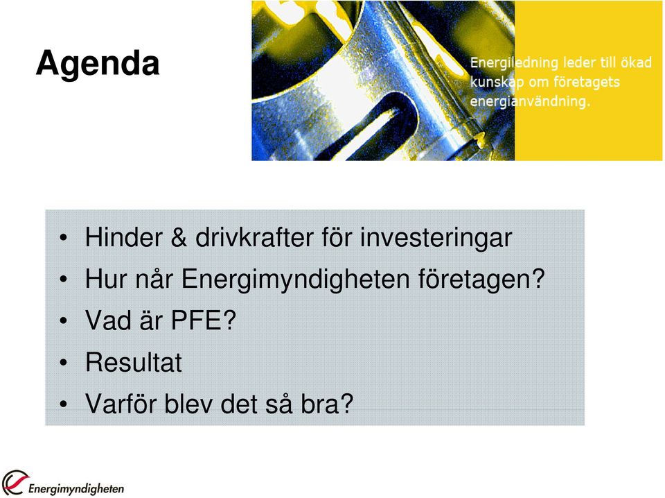 Energimyndigheten företagen?