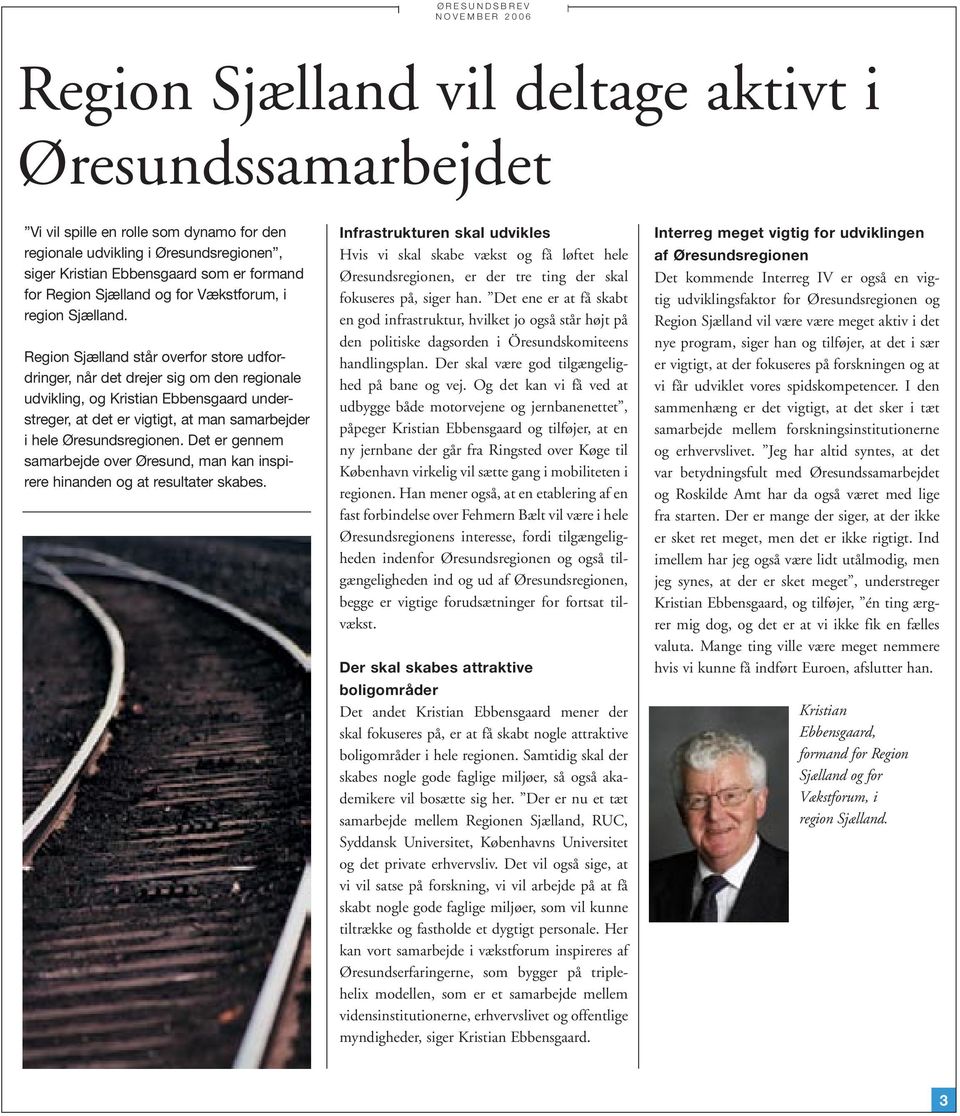 Region Sjælland står overfor store udfordringer, når det drejer sig om den regionale udvikling, og Kristian Ebbensgaard understreger, at det er vigtigt, at man samarbejder i hele Øresundsregionen.