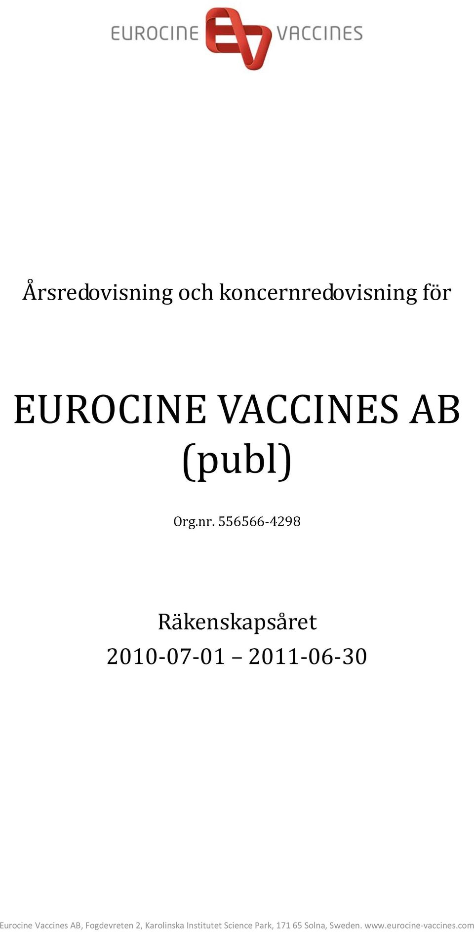 556566 4298 Räkenskapsåret 2010 07 01 2011 06 30 Eurocine