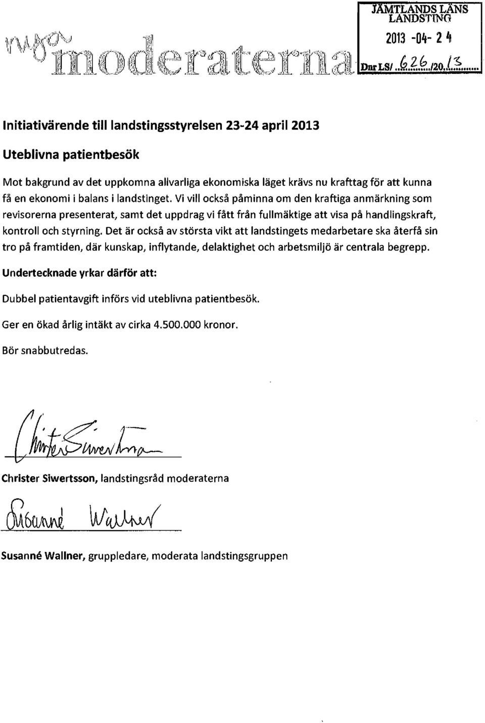 Vi vill också påminna om den kraftiga anmärkning som revisorerna presenterat, samt det uppdrag vi fått från fullmäktige att visa på handlingskraft, kontroll och styrning.