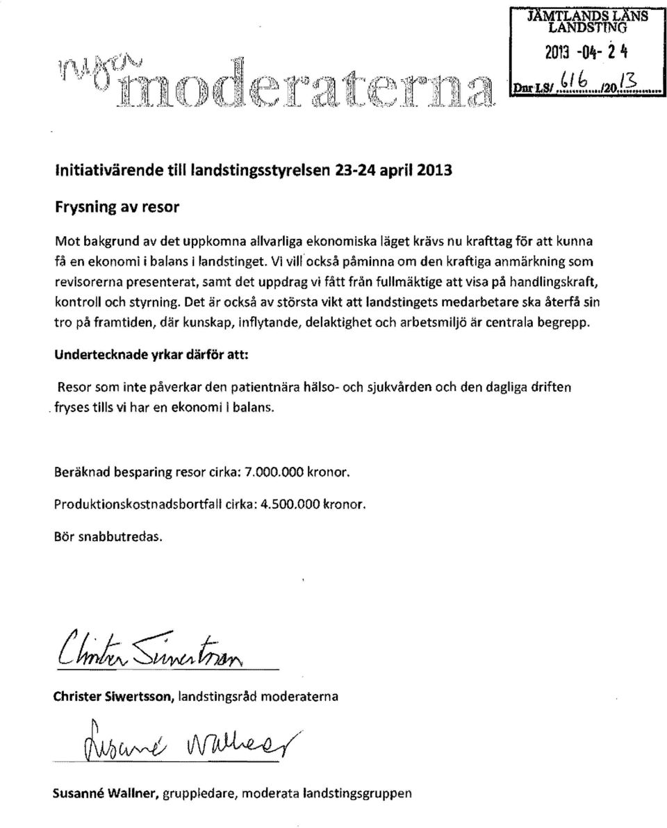 landstinget. Vi vill också påminna om den kraftiga anmärkning som revisorerna presenterat, samt det uppdrag vi fått från fullmäktige att visa på handlingskraft, kontroll och styrning.