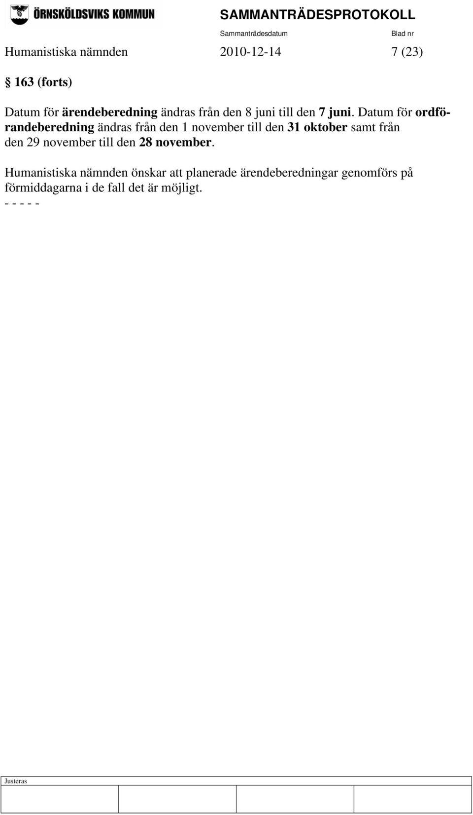 Datum för ordförandeberedning ändras från den 1 november till den 31 oktober samt från