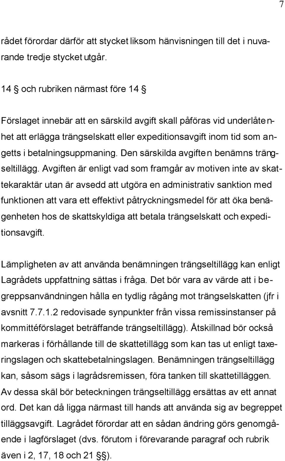 Den särskilda avgiften benämns trängseltillägg.
