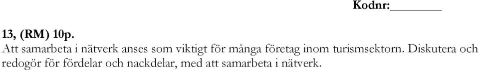 för många företag inom turismsektorn.