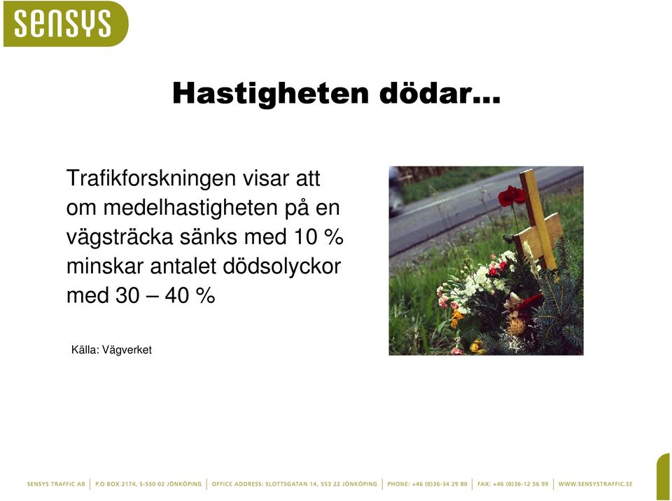 vägsträcka sänks med 10 % minskar