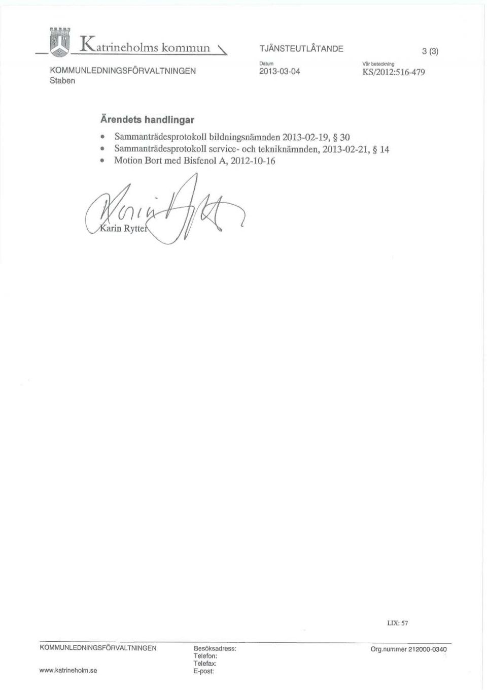 Sammanträdesprotokoll service- och tekniknämnden, 2013-02-21, 14 Motion Bort med Bisfenol A, 2012-10-16 U/~