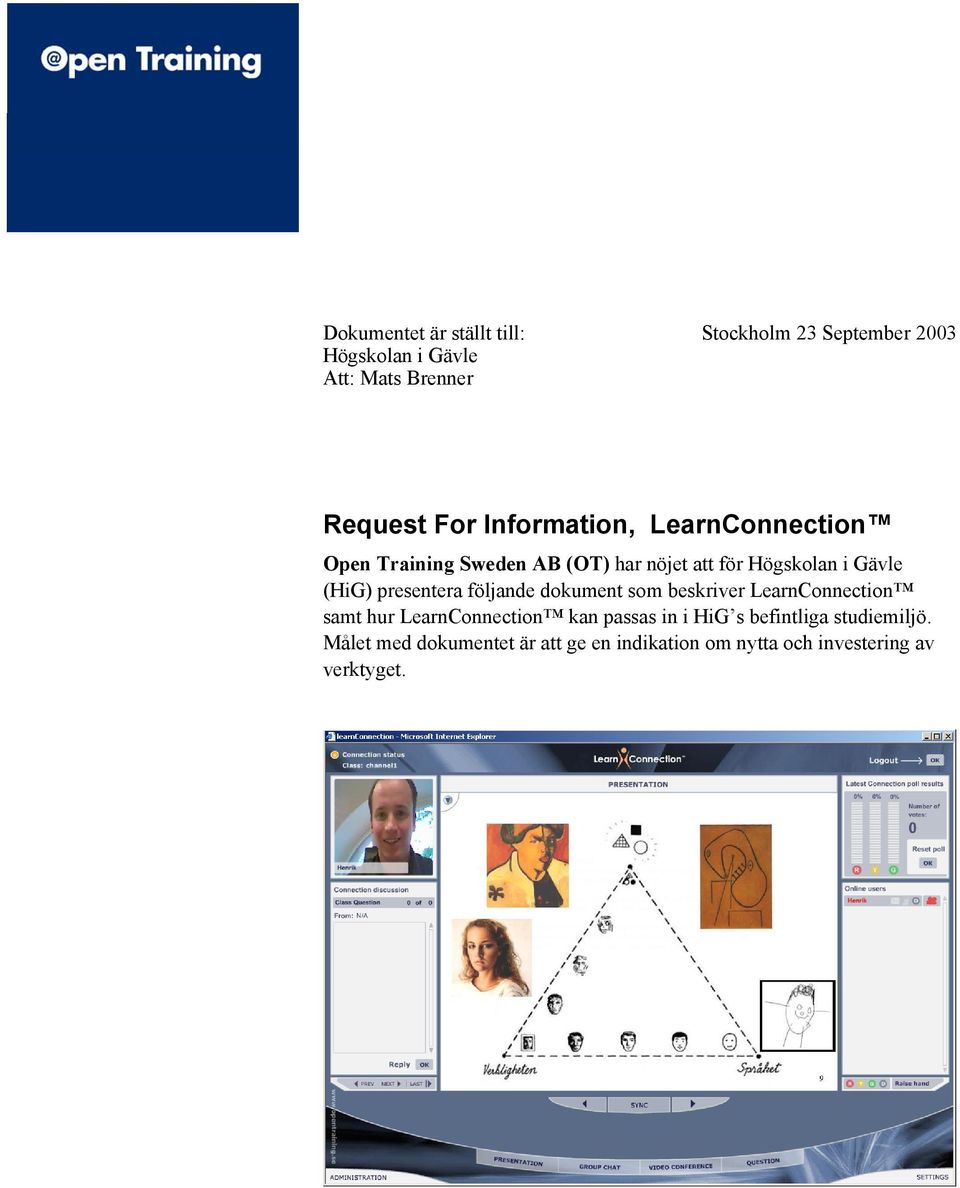 presentera följande dokument som beskriver LearnConnection samt hur LearnConnection kan passas in i HiG
