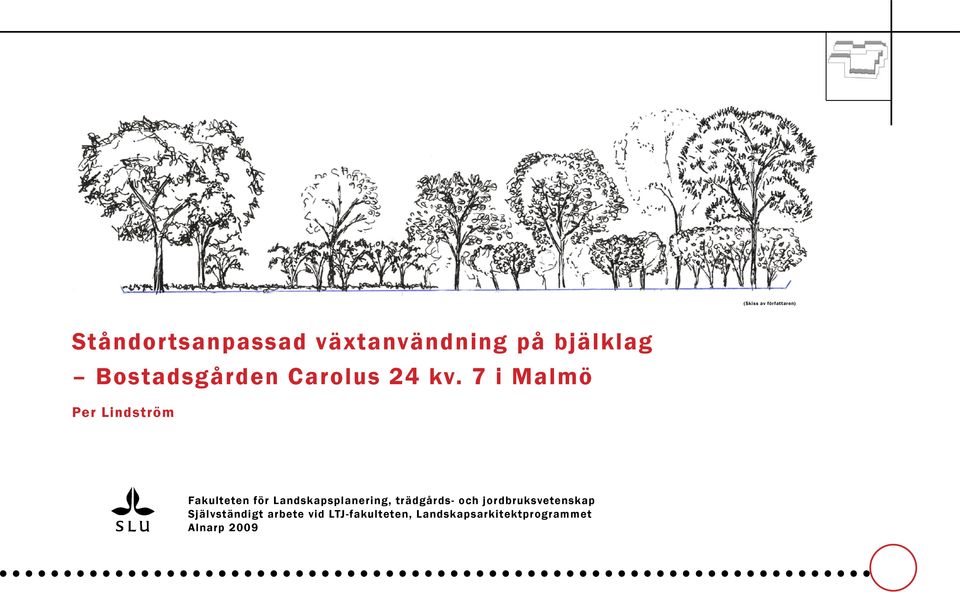 7 i Malmö Per Lindström Fakulteten för Landskapsplanering,