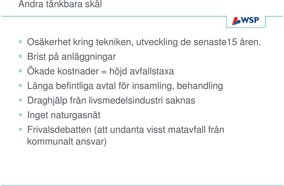 avtal för insamling, behandling Draghjälp från livsmedelsindustri saknas