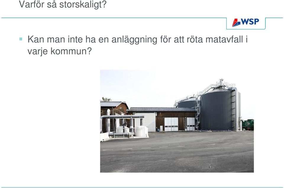 anläggning för att