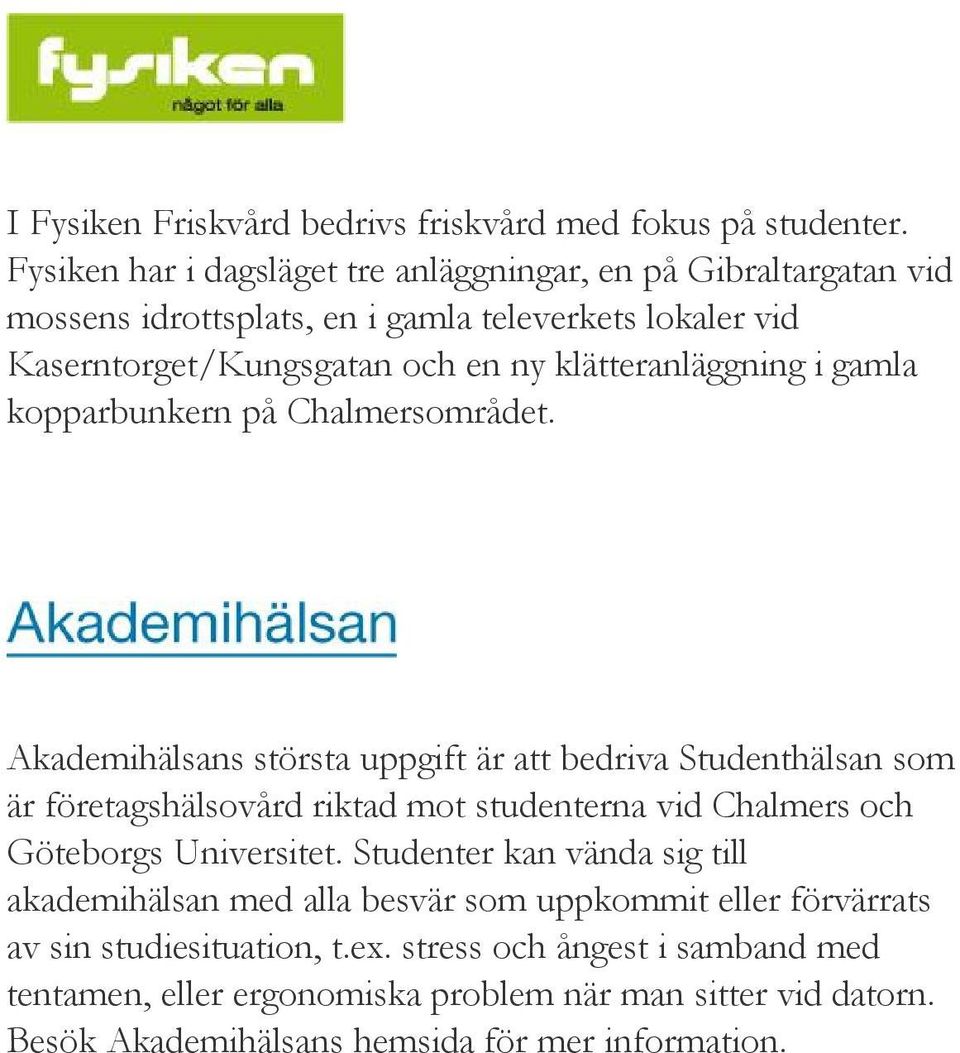 klätteranläggning i gamla kopparbunkern på Chalmersområdet.