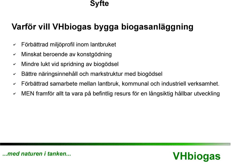 markstruktur med biogödsel Förbättrad samarbete mellan lantbruk, kommunal och industriell