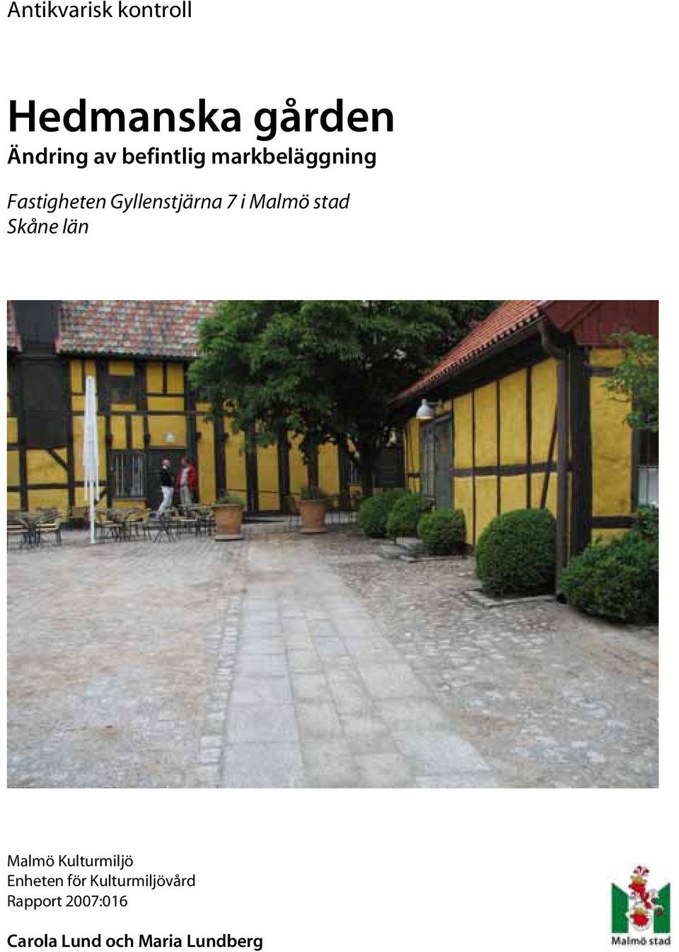Malmö stad Skåne län Malmö Kulturmiljö Enheten för