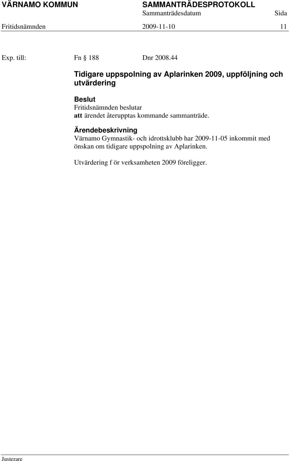 utvärdering Värnamo Gymnastik- och idrottsklubb har 2009-11-05