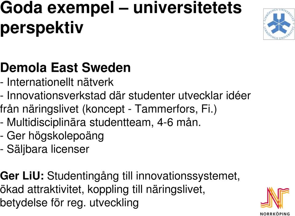 ) - Multidisciplinära studentteam, 4-6 mån.