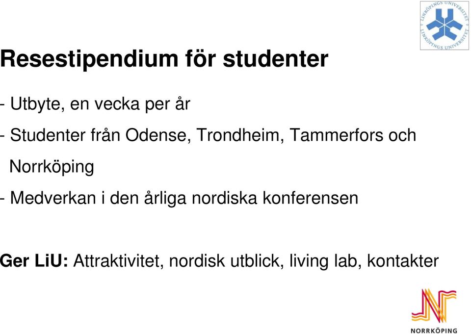 Norrköping - Medverkan i den årliga nordiska konferensen