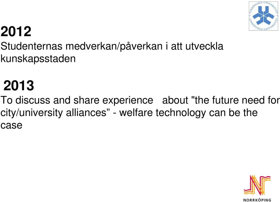 share experience about "the future need for