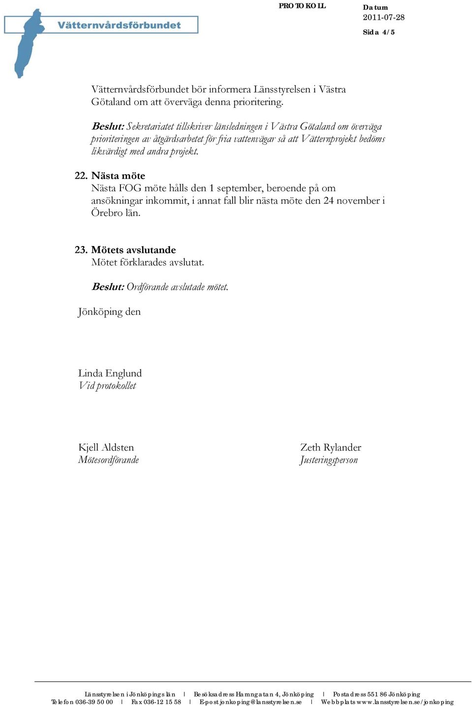 likvärdigt med andra projekt. 22.