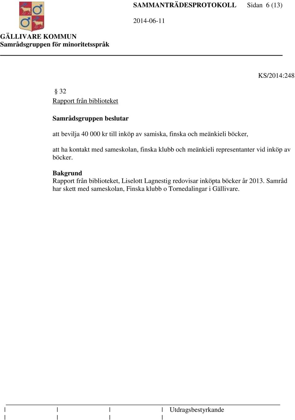och meänkieli representanter vid inköp av böcker.