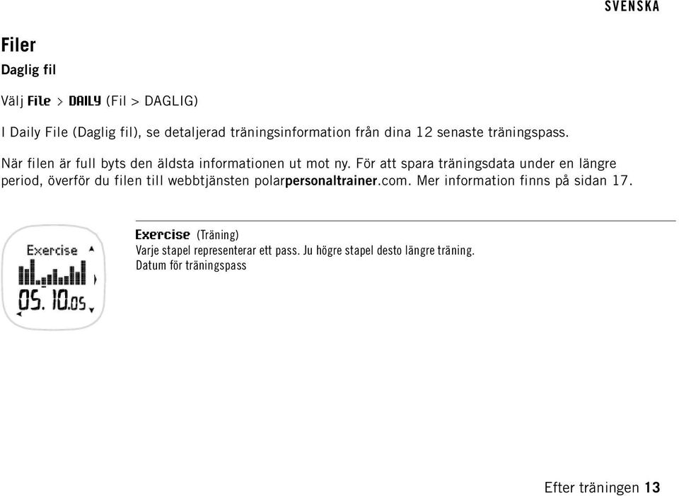 För att spara träningsdata under en längre period, överför du filen till webbtjänsten polarpersonaltrainer.com.