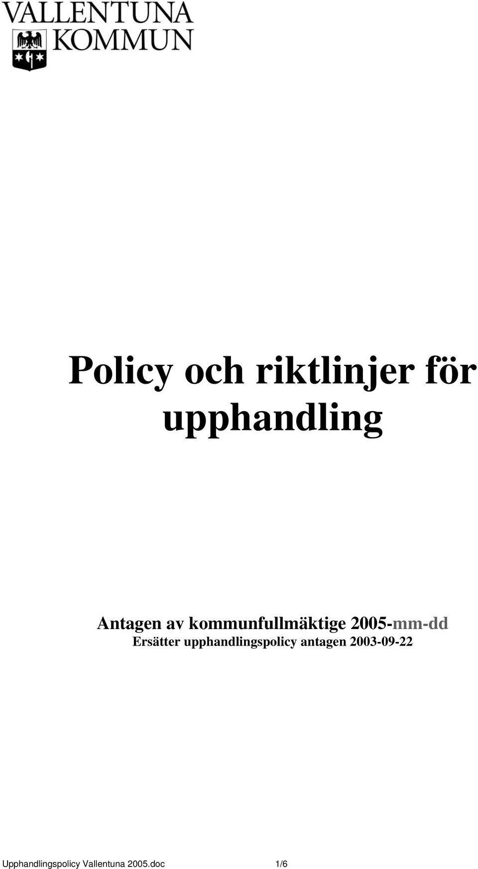 Ersätter upphandlingspolicy antagen