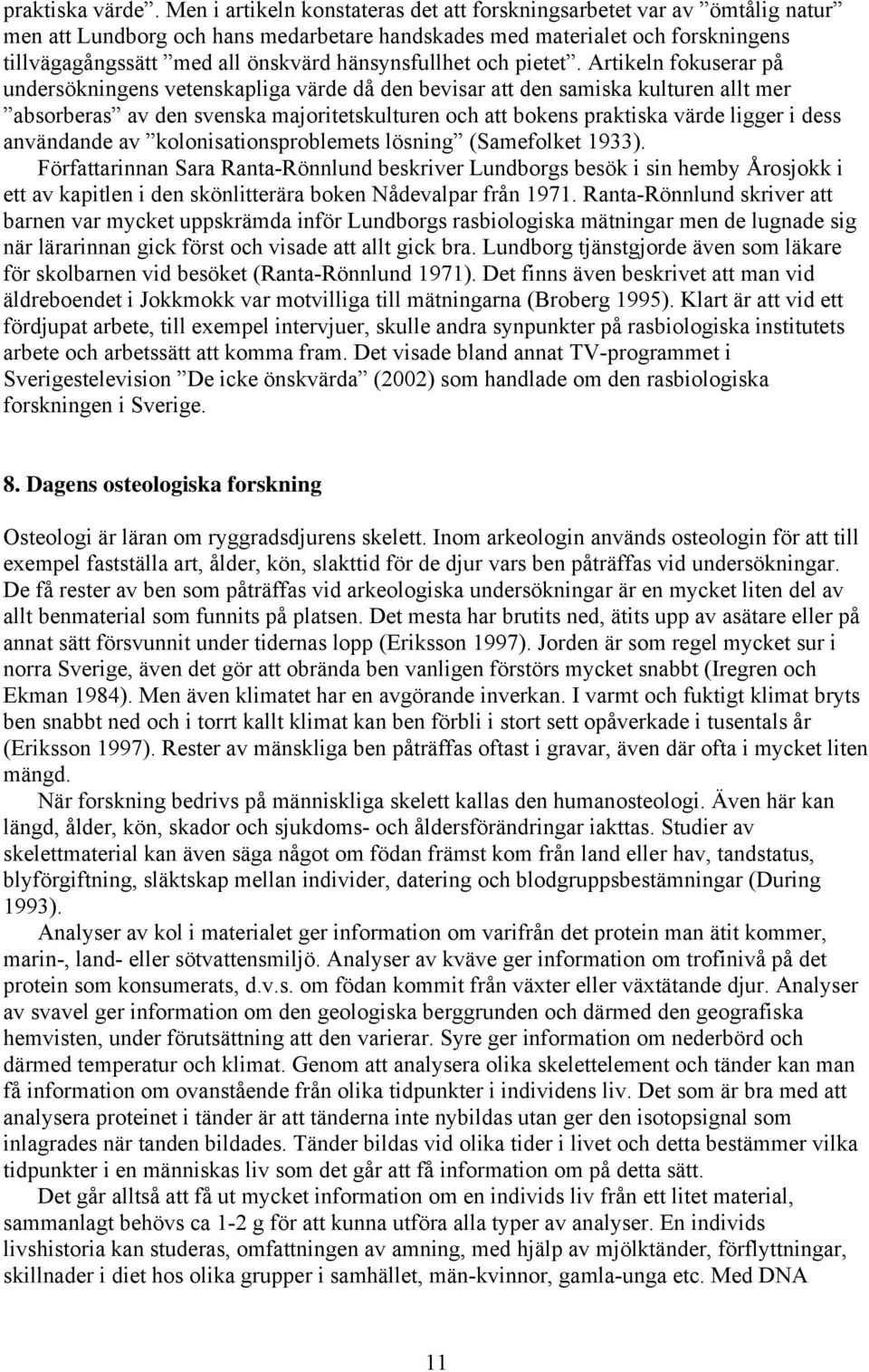 hänsynsfullhet och pietet.