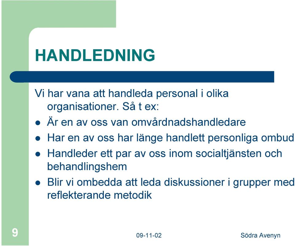 handlett personliga ombud Handleder ett par av oss inom socialtjänsten och