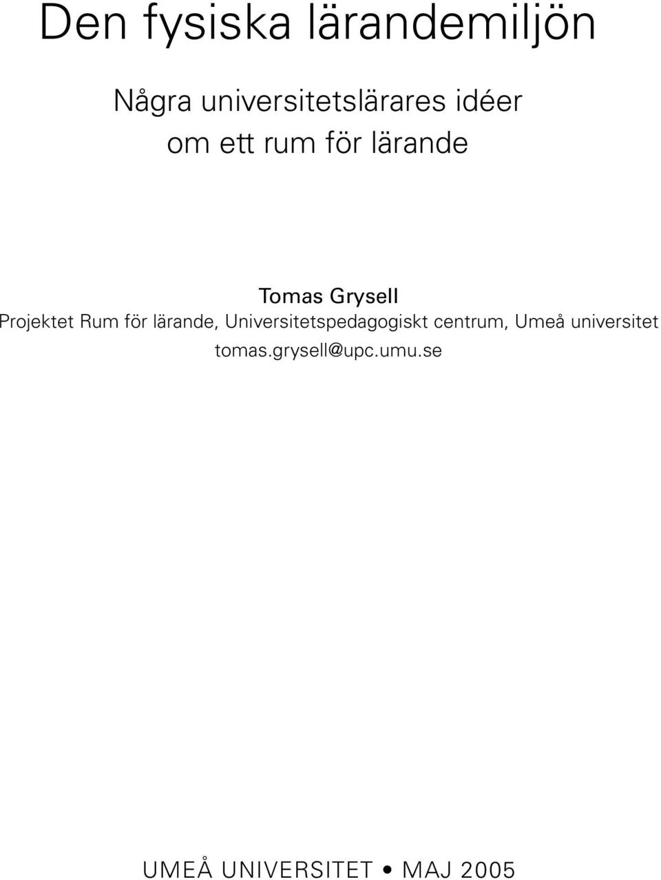 Rum för lärande, Universitetspedagogiskt centrum, Umeå