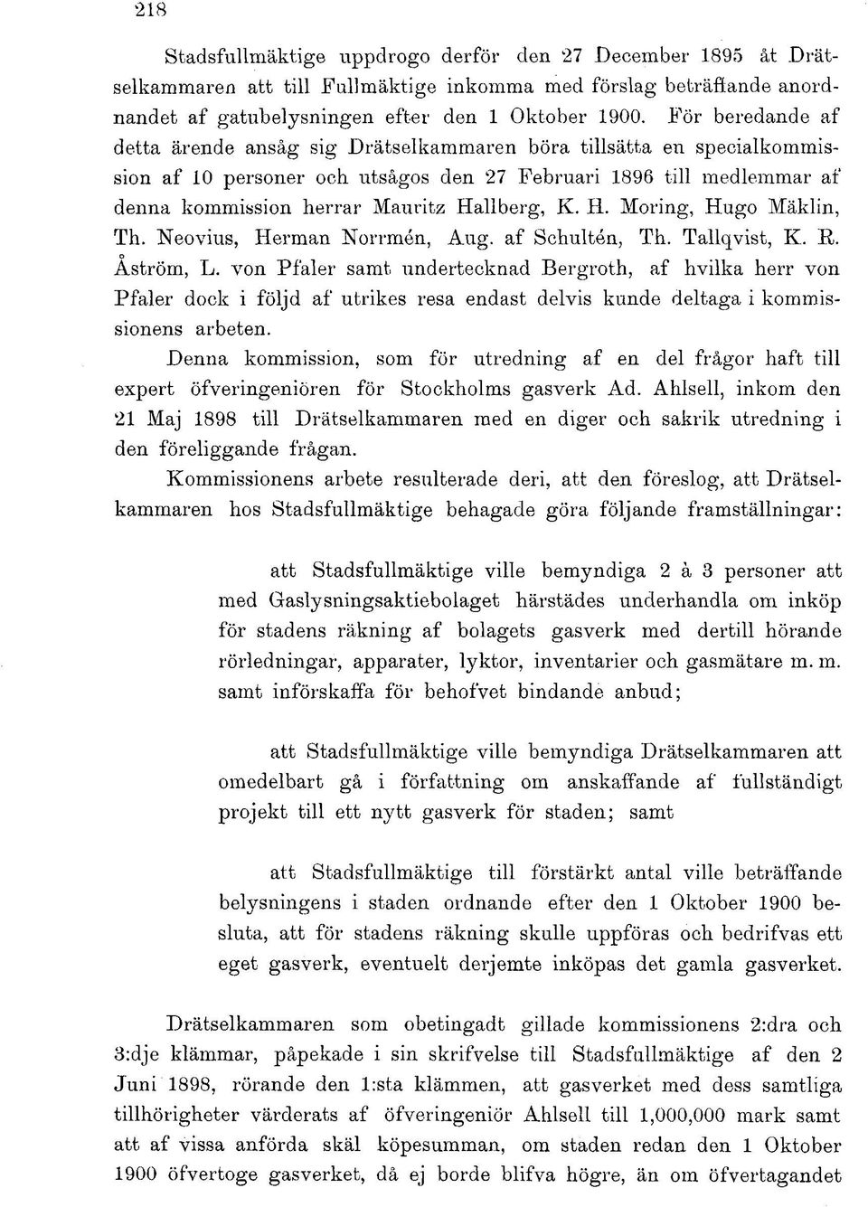 K. H. Moring, Hugo Mäklin, Th. Neovius, Herman Norrmén, Aug. af Schultén, Th. Tallqvist, K. R. Aström, L.