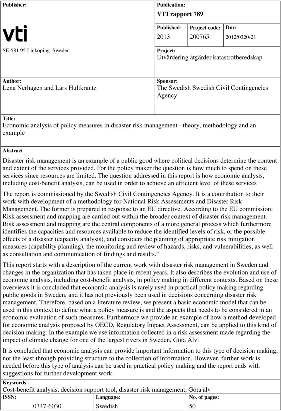 risk management is an example of a public good where political decisions determine the content and extent of the services provided.