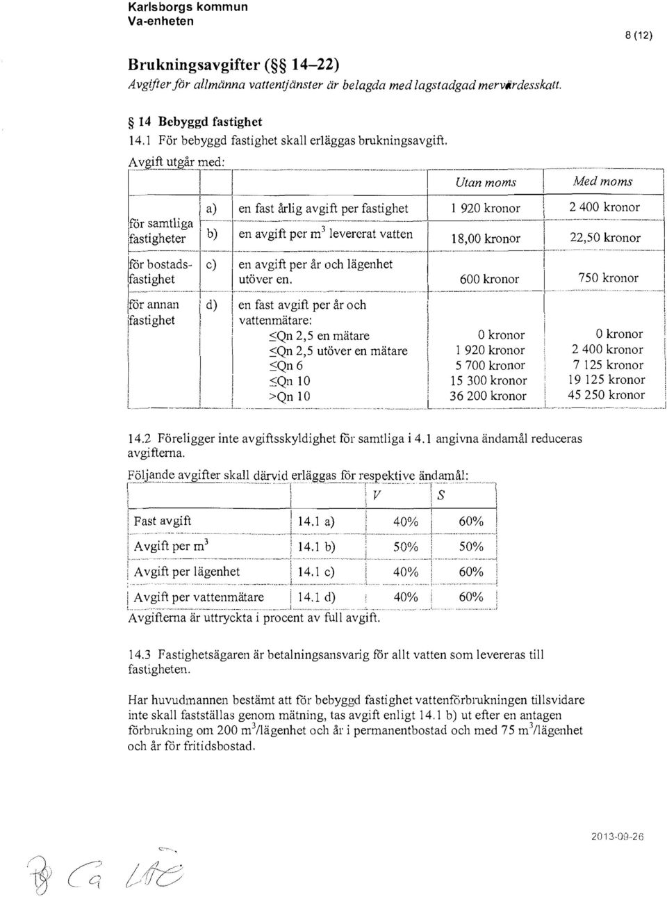 1, m _ + 1 j [for annan t d)! en fast avgft per år och I!