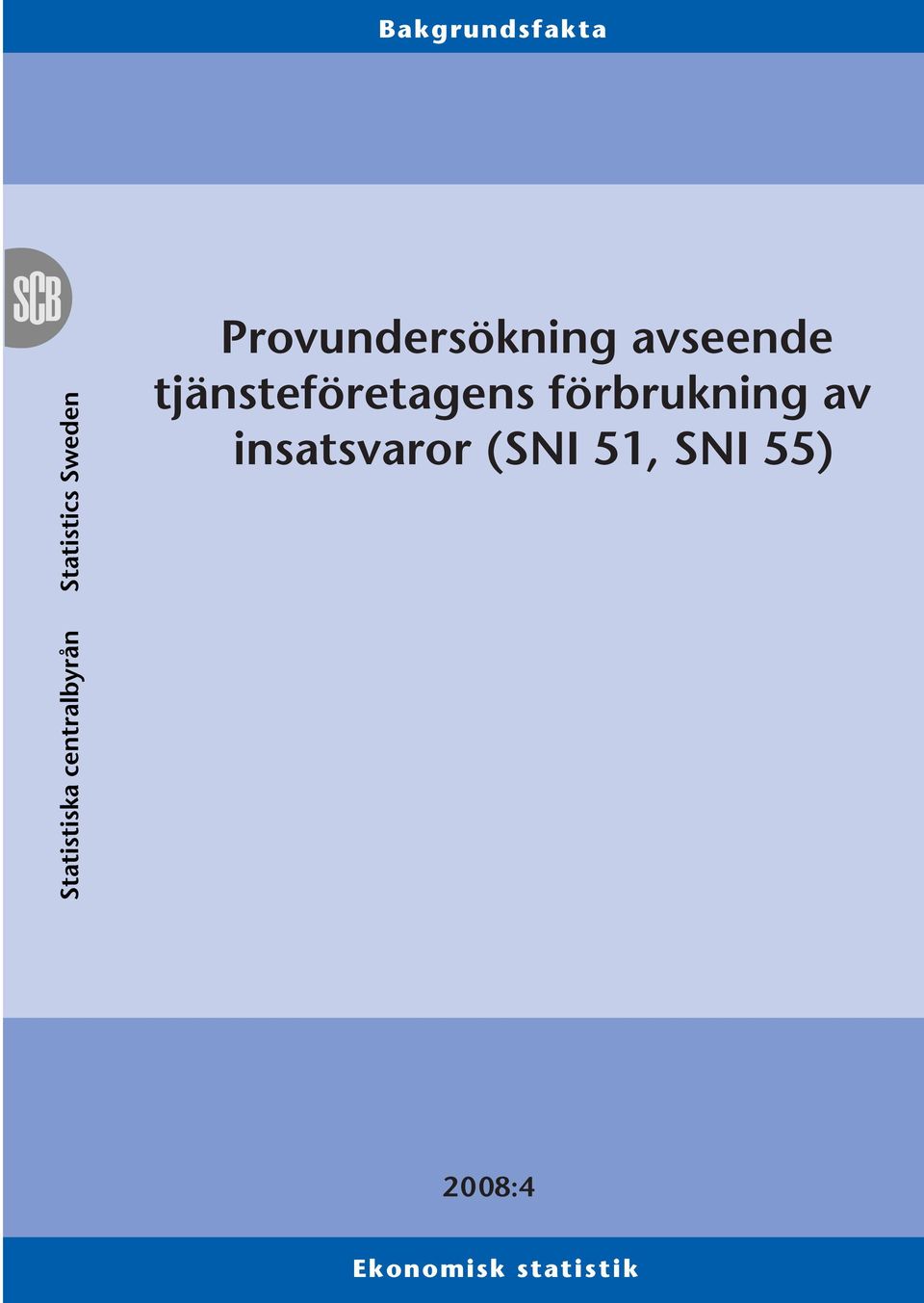 förbrukning av insatsvaror (SNI