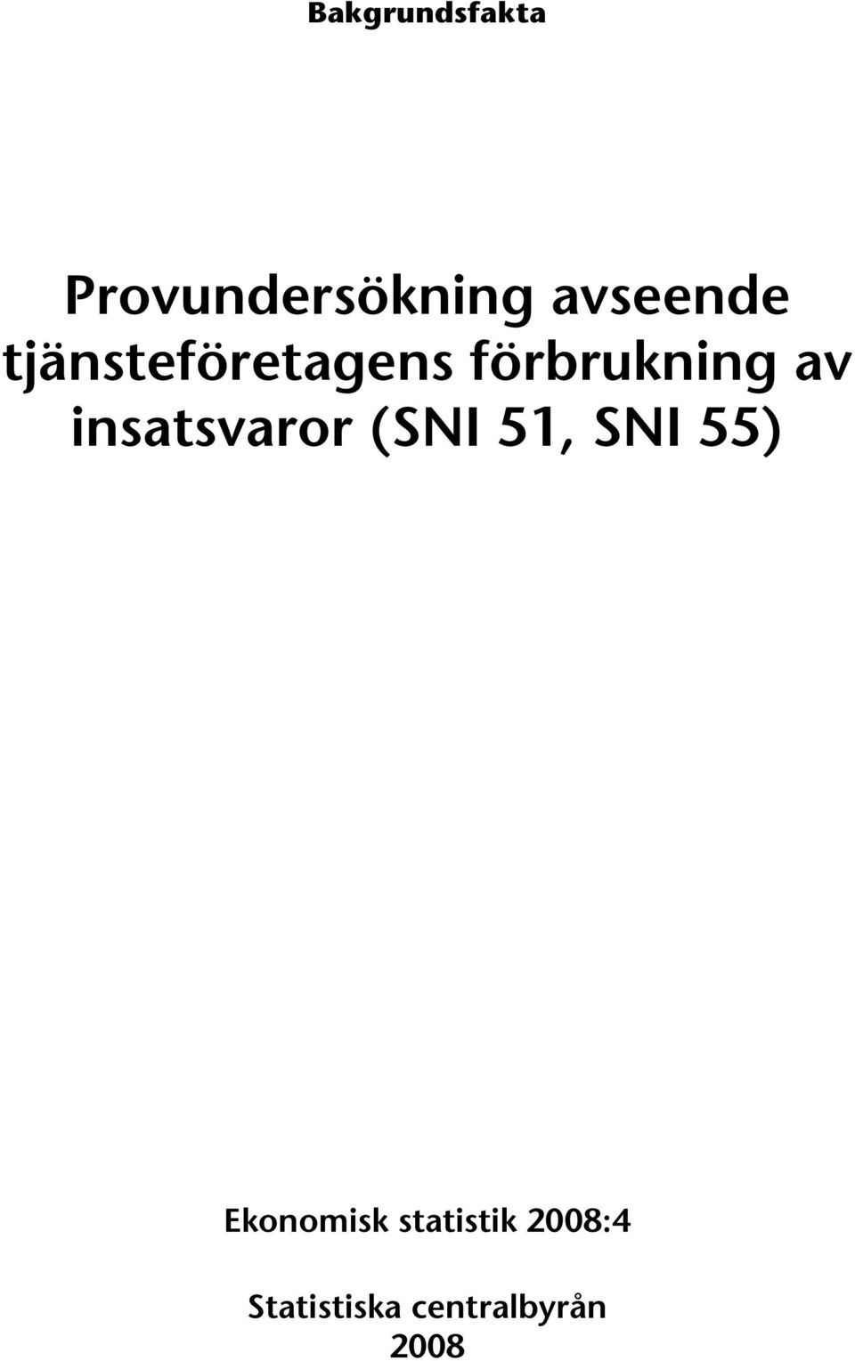 av insatsvaror (SNI 51, SNI 55)