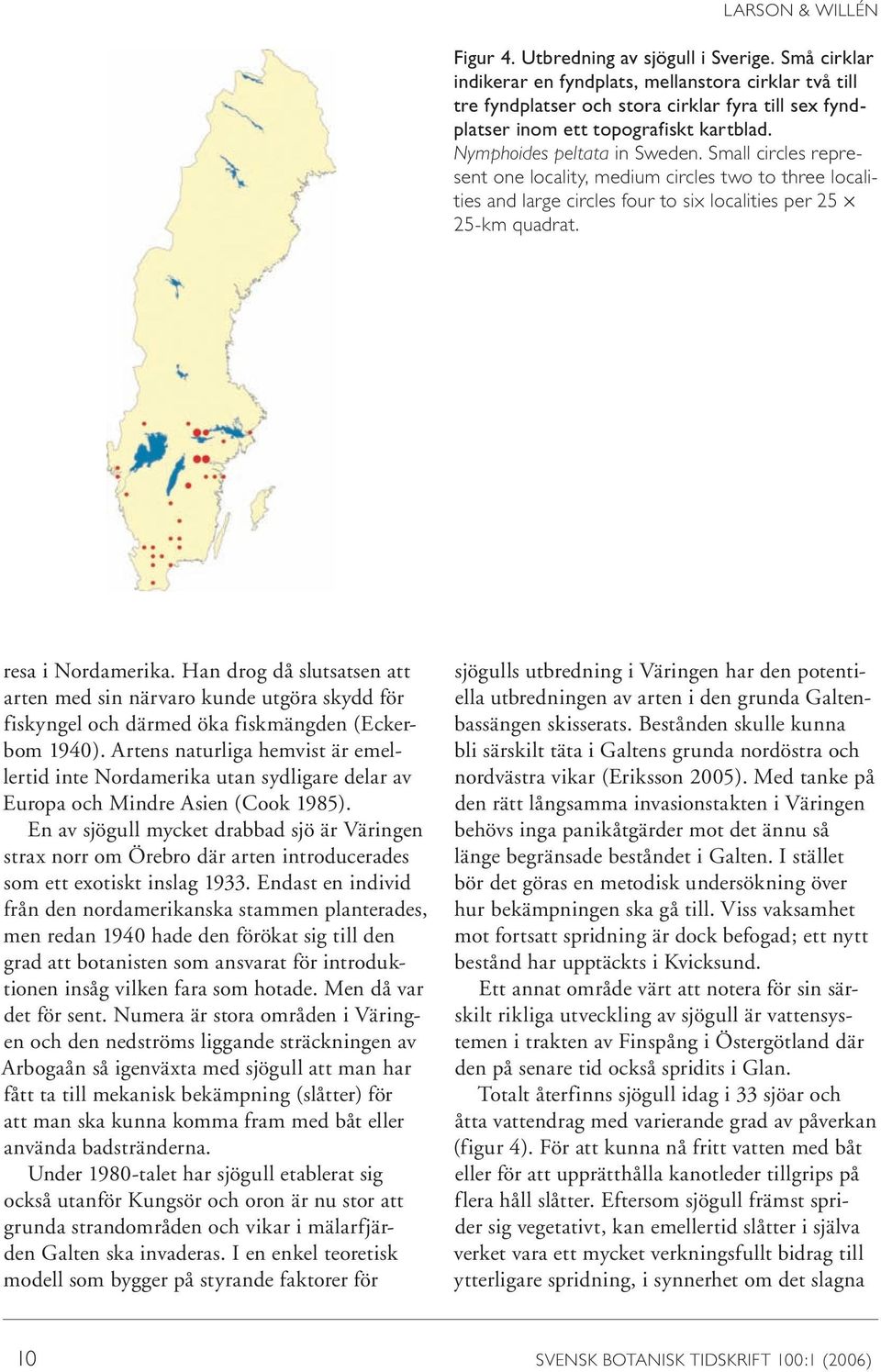 Small circles represent one locality, medium circles two to three localities and large circles four to six localities per 25 25-km quadrat. resa i Nordamerika.