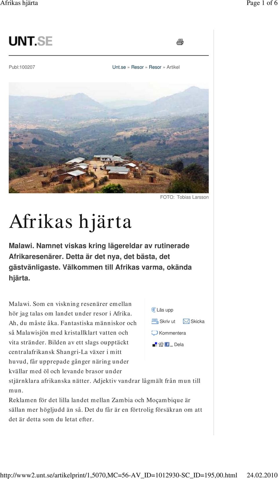 Fantastiska människor och så Malawisjön med kristallklart vatten och vita stränder.