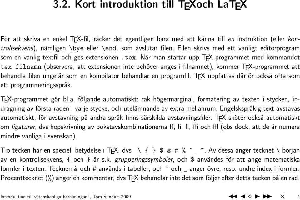 fil och ges extensionen.tex.