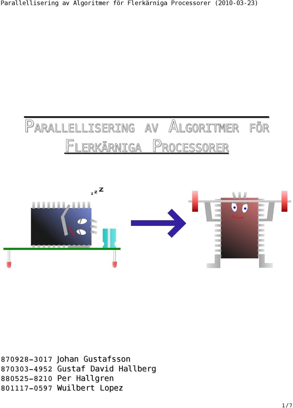 Gustafsson 870303 4952 Gustaf David Hallberg