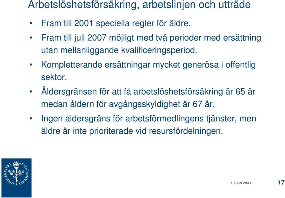 Kompletterande ersättningar mycket generösa i offentlig sektor.