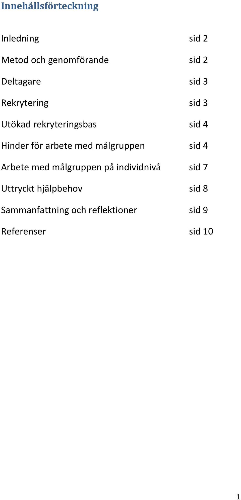 arbete med målgruppen sid 4 Arbete med målgruppen på individnivå sid 7