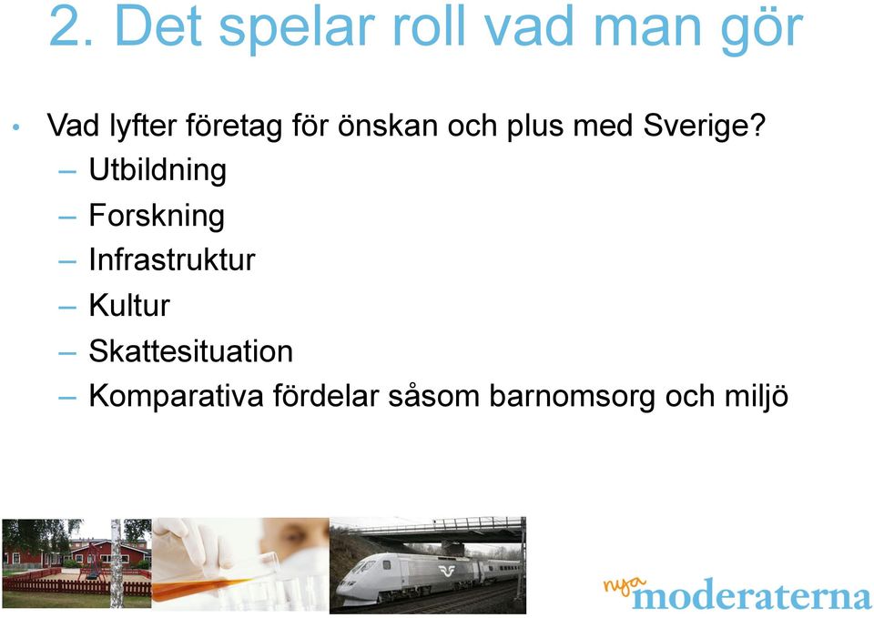 Utbildning Forskning Infrastruktur Kultur