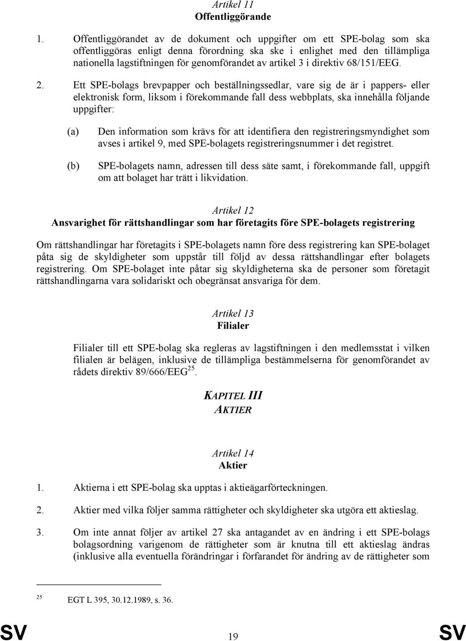 artikel 3 i direktiv 68/151/EEG. 2.