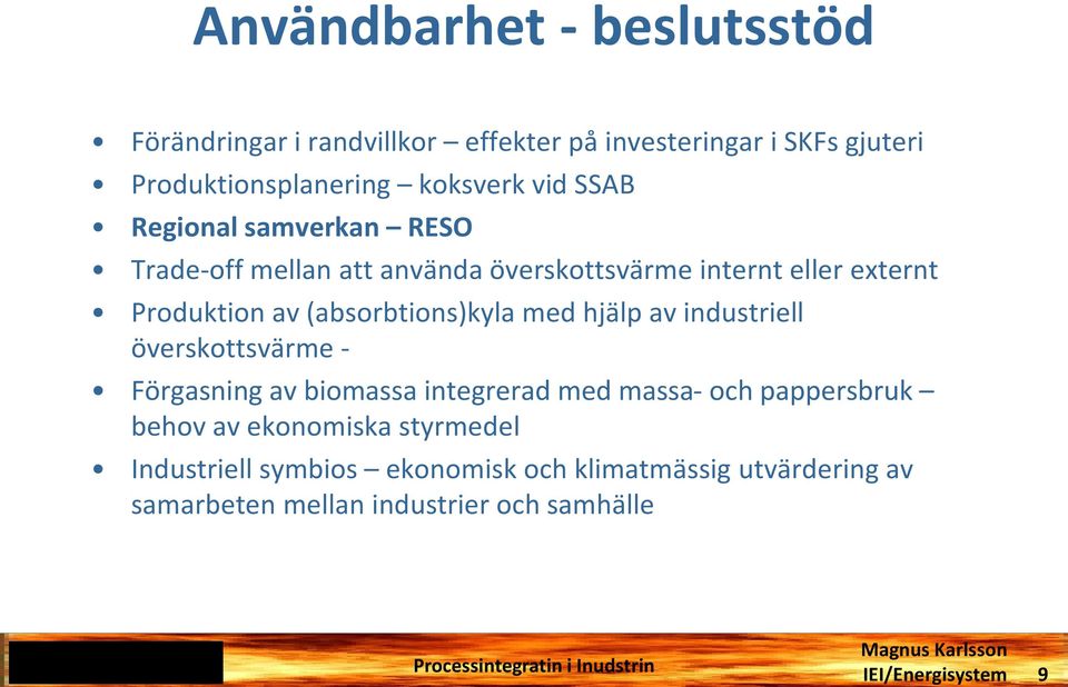 (absorbtions)kyla med hjälp av industriell överskottsvärme - Förgasning av biomassa integrerad med massa- och pappersbruk