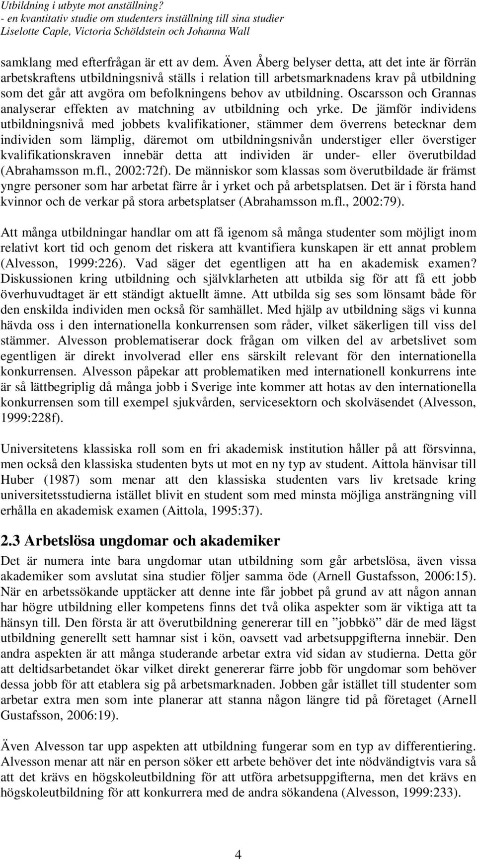 Oscarsson och Grannas analyserar effekten av matchning av utbildning och yrke.