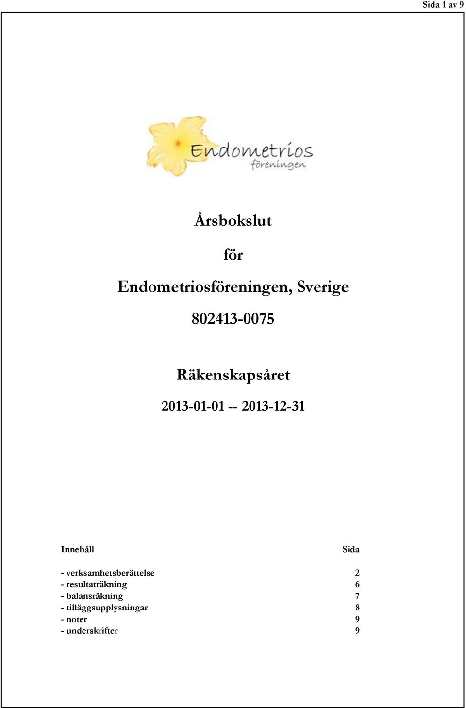 Sida - verksamhetsberättelse 2 - resultaträkning 6 -